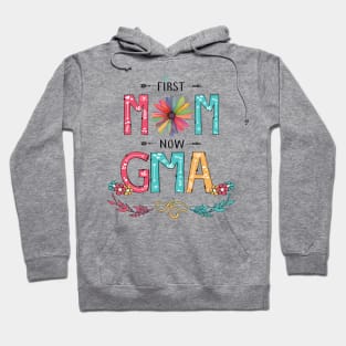 First Mom Now Gma Wildflowers Happy Mothers Day Hoodie